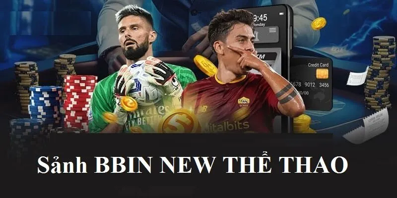 Sảnh BBin New Thể Thao 8Day uy tín, bảo mật Sảnh BBin New Thể Thao 8Day uy tín, bảo mật